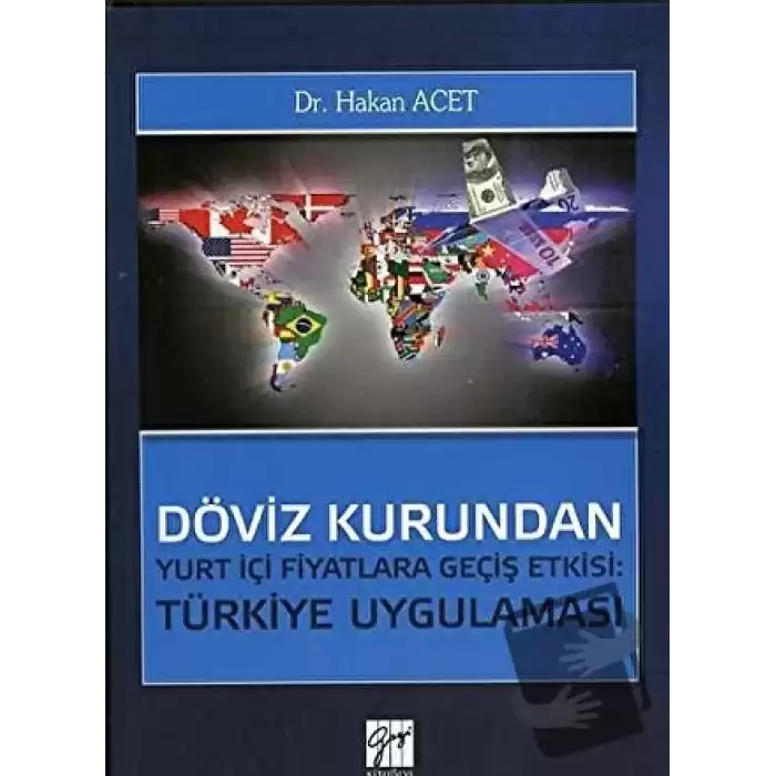 Döviz Kurundan Yurt İçi Fiyatlara Geçiş Etkisi: Türkiye Uygulaması