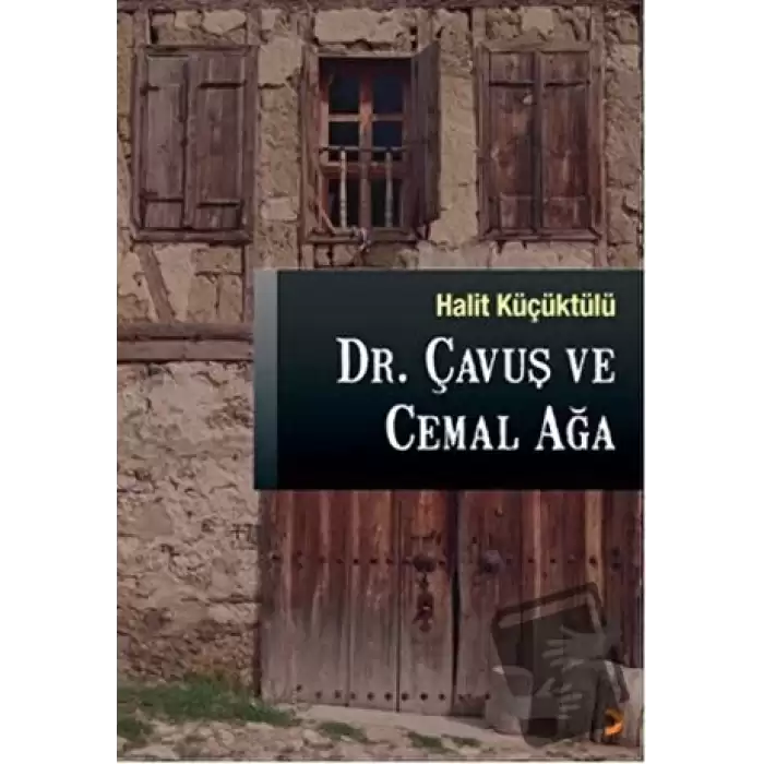 Dr. Çavuş ve Cemal Ağa