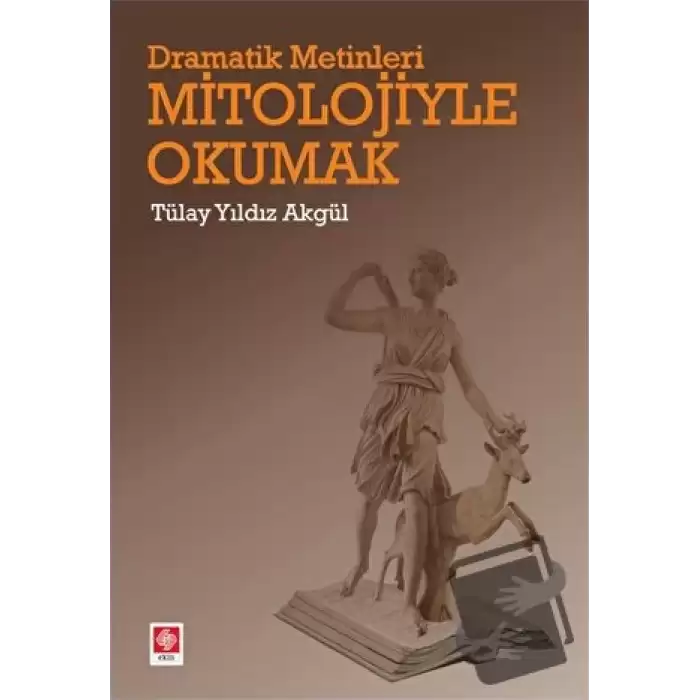 Dramatik Metinleri Mitolojiyle Okumak