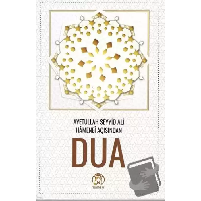 Dua - Ayetullah Seyyid Ali Hamanei Açısından