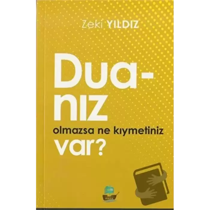 Duanız Olmazsa Ne Kıymetiniz Var?