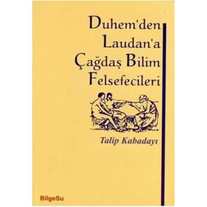 Duhem’den Laudan’a Çağdaş Bilim Felsefecileri