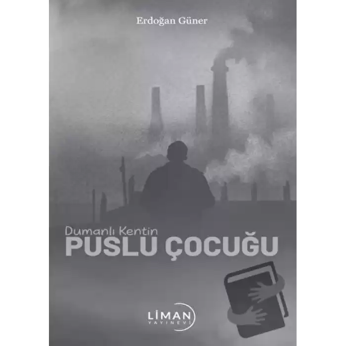 Dumanlı Kentin Puslu Çocuğu