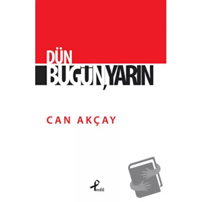 Dün, Bugün, Yarın