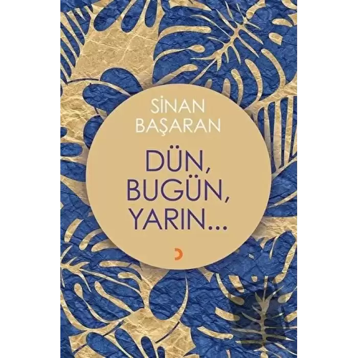 Dün, Bugün, Yarın...