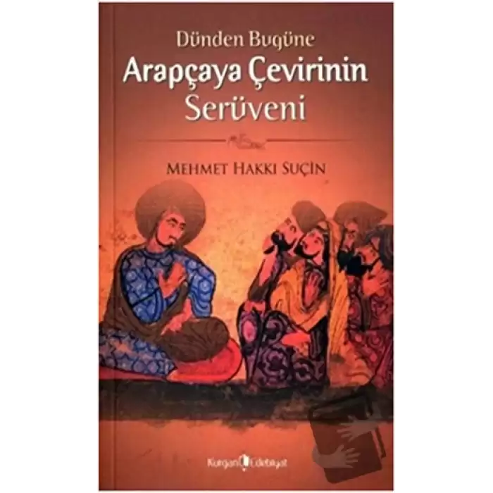 Dünden Bugüne Arapçaya Çevirinin Serüveni