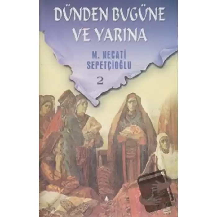 Dünden Bugüne ve Yarına 2