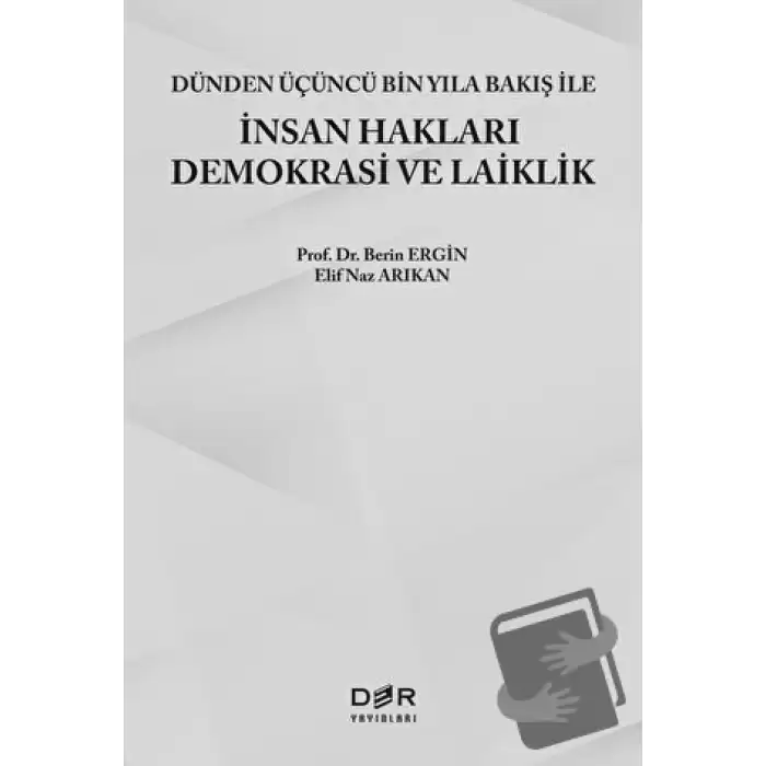 Dünden Üçüncü Bin Yıla Bakış ile İnsan Hakları Demokrasi ve Laiklik