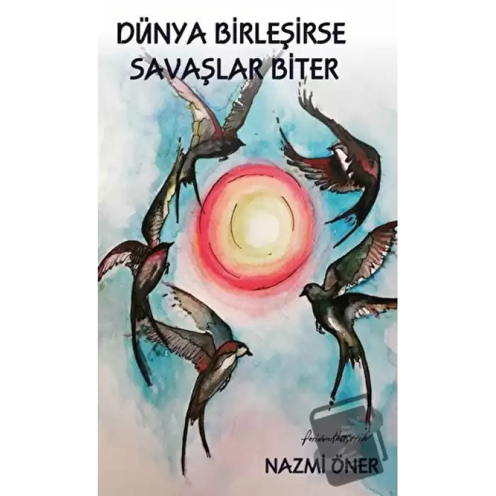 Dünya Birleşirse Savaşlar Biter