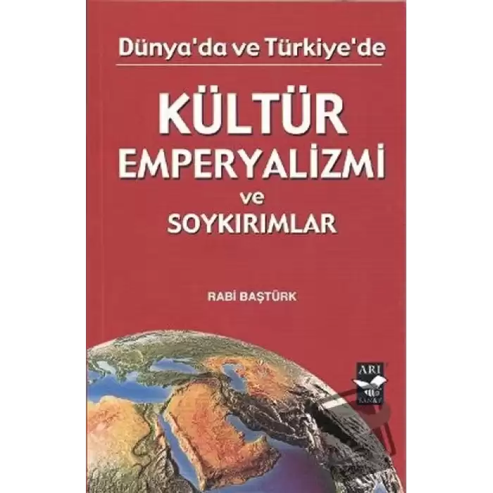 Dünyada ve Türkiyede Kültür Emperyalizmi ve Soykırımlar