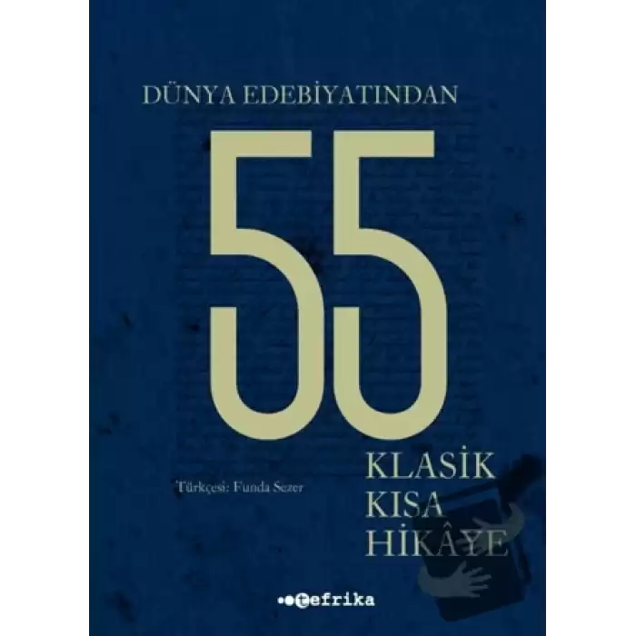 Dünya Edebiyatından 55 Klasik Kısa Hikaye