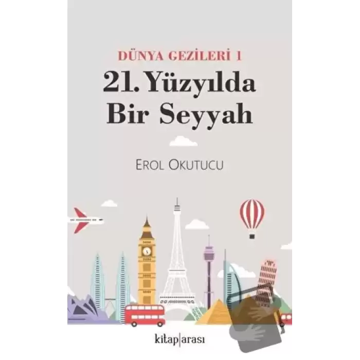 Dünya Gezginleri 1 / 21. Yüzyılda Bir Seyyah