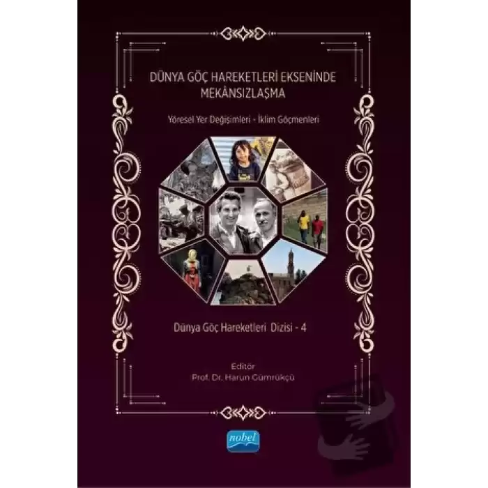 Dünya Göç Hareketleri Ekseninde Mekansızlaşma - Yöresel Yer Değişimleri - İklim Göçmenleri Dünya Göç Hareketleri Dizisi - 4