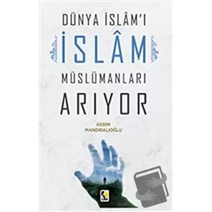 Dünya İslamı İslam Müslümanları Arıyor