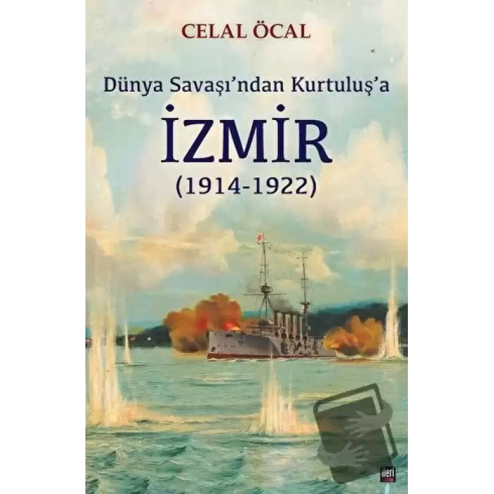 Dünya Savaşı’ndan Kurtuluş’a İzmir (1914-1922)