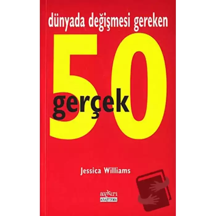 Dünyada Değişmesi Gereken 50 Gerçek