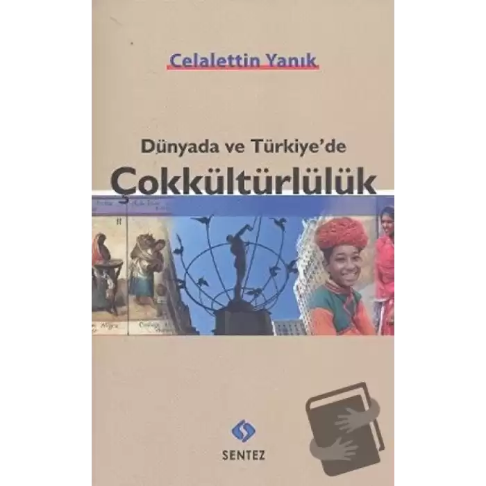 Dünyada ve Türkiye’de Çokkültürlülük