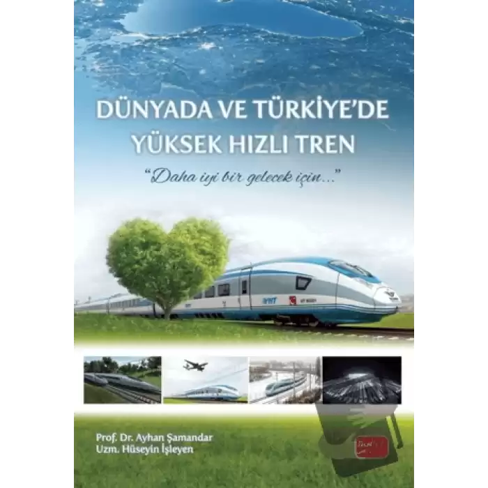 Dünyada ve Türkiye’de Yüksek Hızlı Tren