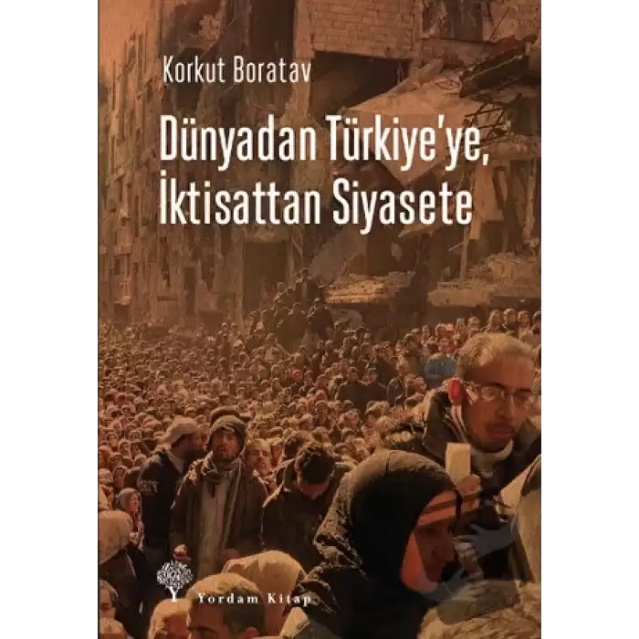 Dünyadan Türkiyeye, İktisattan Siyasete