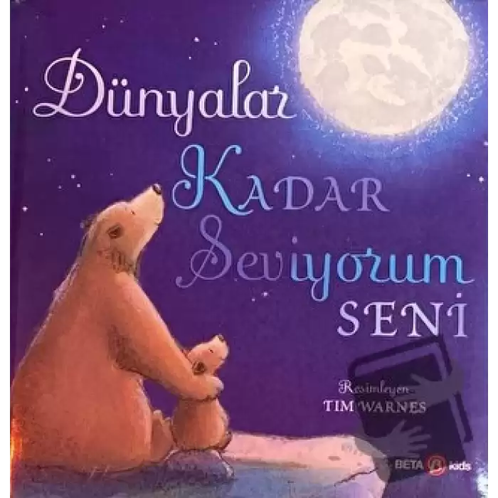 Dünyalar Kadar Seviyorum Seni (Ciltli)