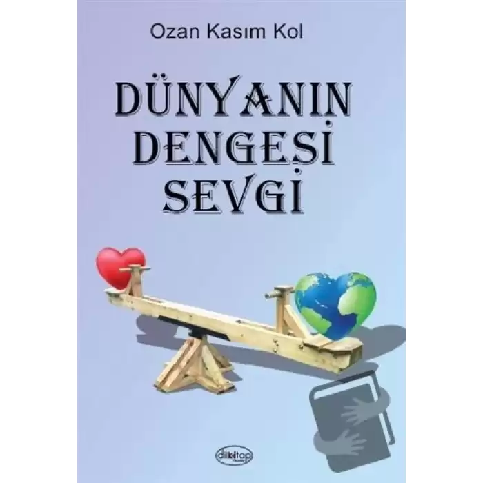 Dünyanın Dengesi Sevgi