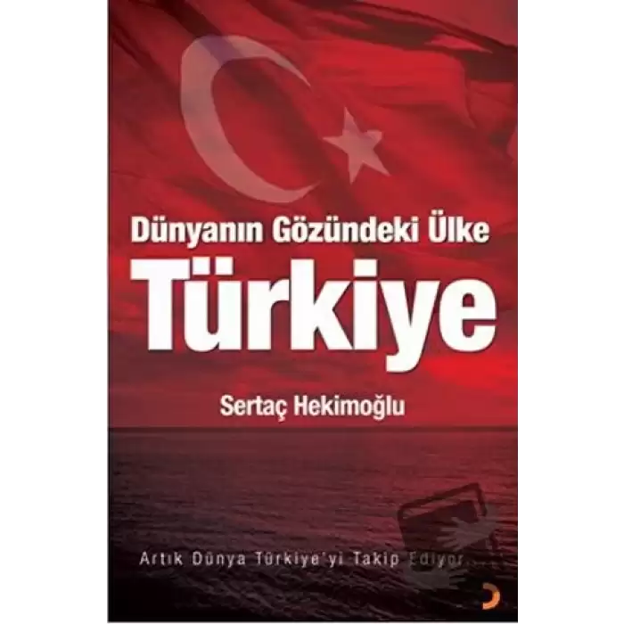 Dünyanın Gözündeki Ülke: Türkiye