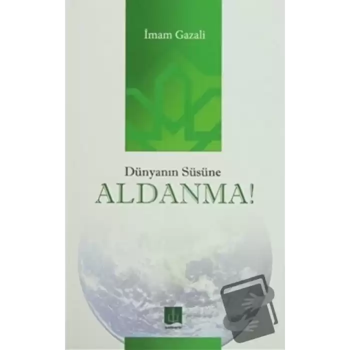 Dünyanın Süsüne Aldanma