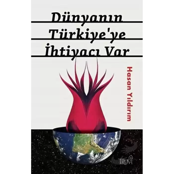 Dünyanın Türkiyeye İhtiyacı Var