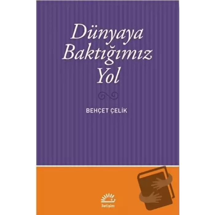 Dünyaya Baktığımız Yol