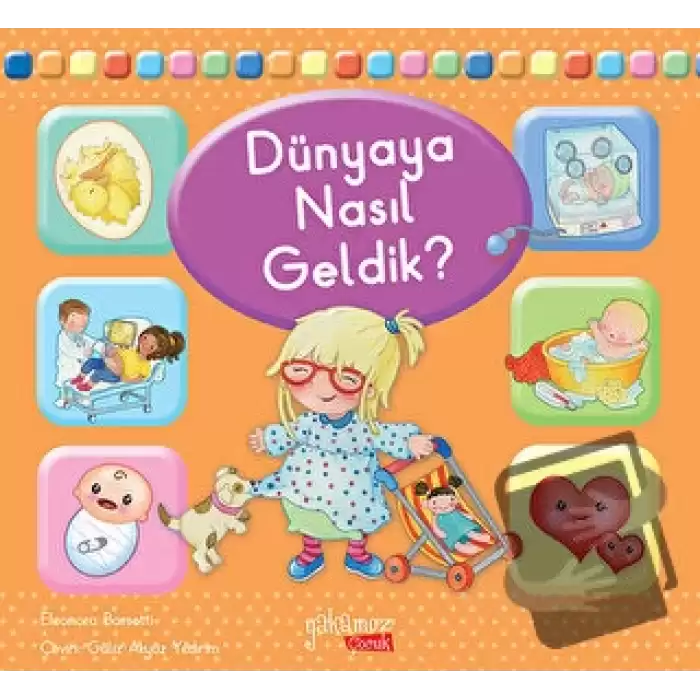 Dünyaya Nasıl Geldik?