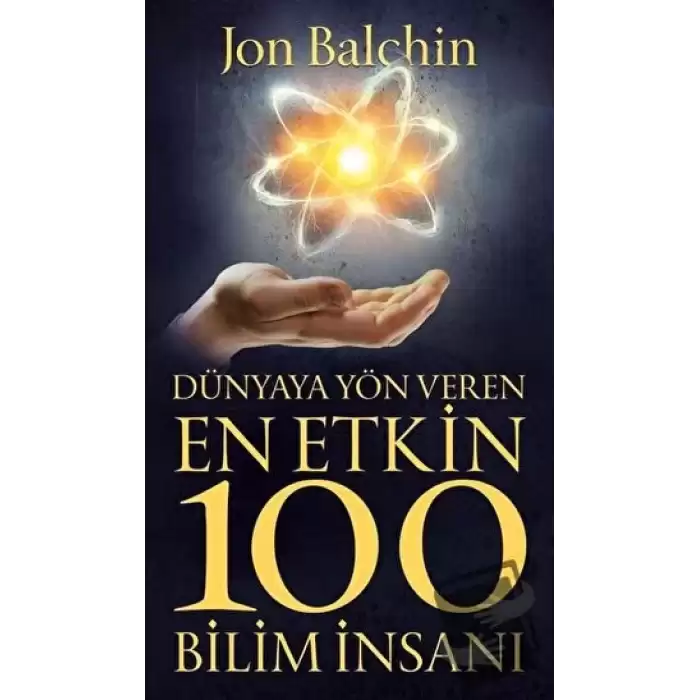 Dünyaya Yön Veren En Etkin 100 Bilim İnsanı