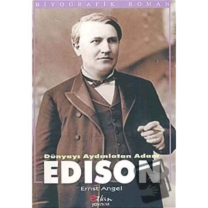 Dünyayı Aydınlatan Adam Edison