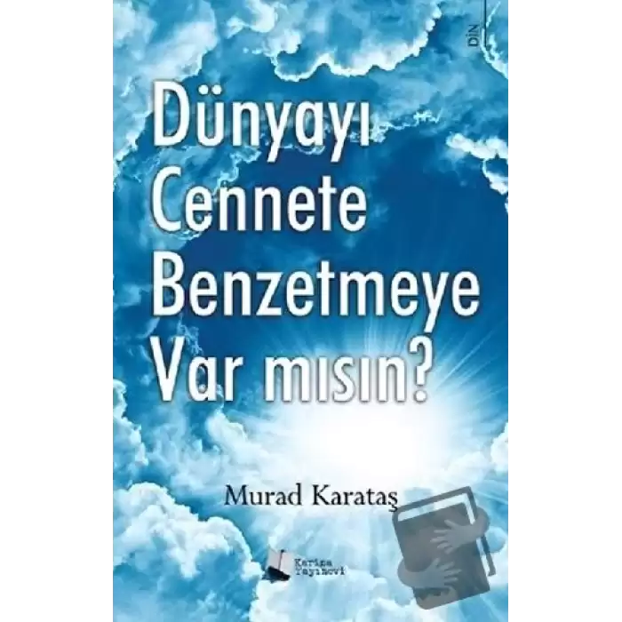 Dünyayı Cennete Benzetmeye Var mısın?