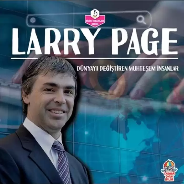 Dünyayı Değiştiren Muhteşem İnsanlar - Larry Page