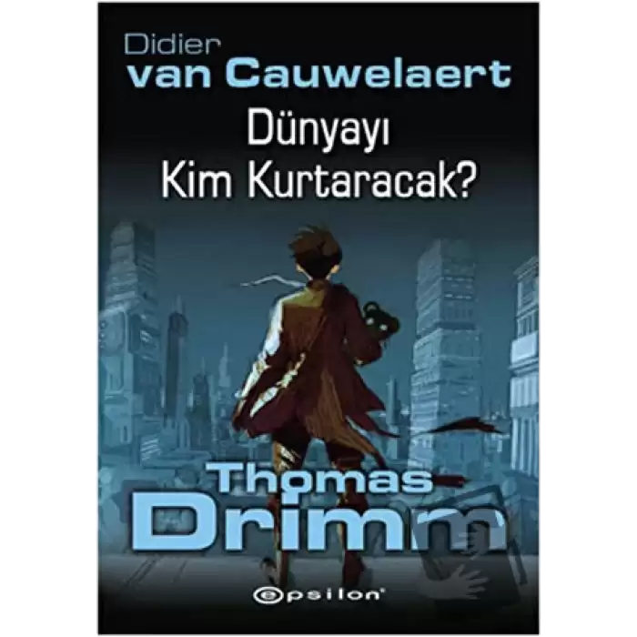 Dünyayı Kim Kurtaracak - Thomas Drimm