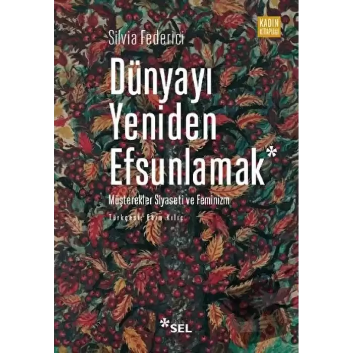 Dünyayı Yeniden Efsunlamak: Müşterekler Siyaseti ve Feminizm