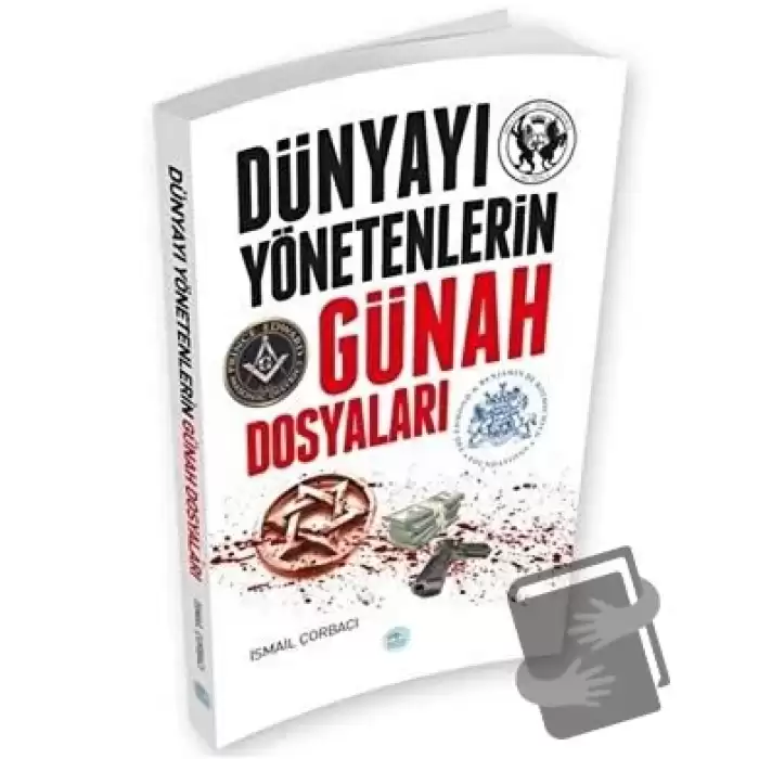 Dünyayı Yönetenlerin Günah Dosyaları