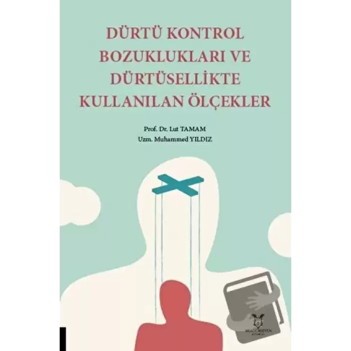 Dürtü Kontrol Bozuklukları ve Dürtüsellikte Kullanılan Ölçekler