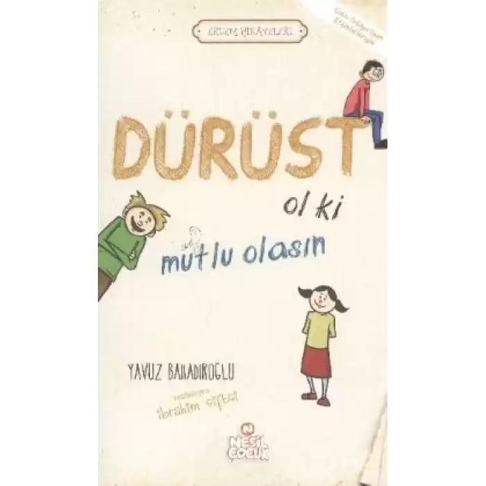 Dürüst Ol ki Mutlu Olasın