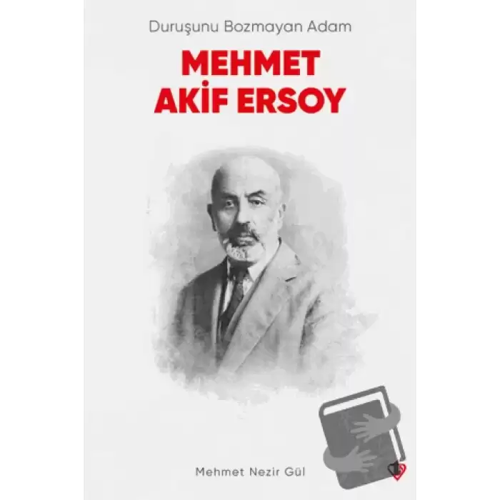 Duruşunu Bozmayan Adam Mehmet Akif Ersoy