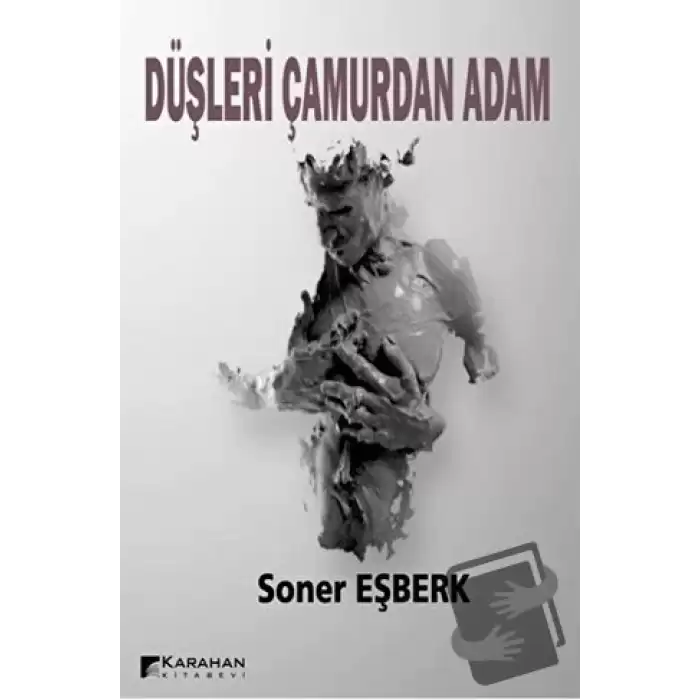 Düşleri Çamurdan Adam