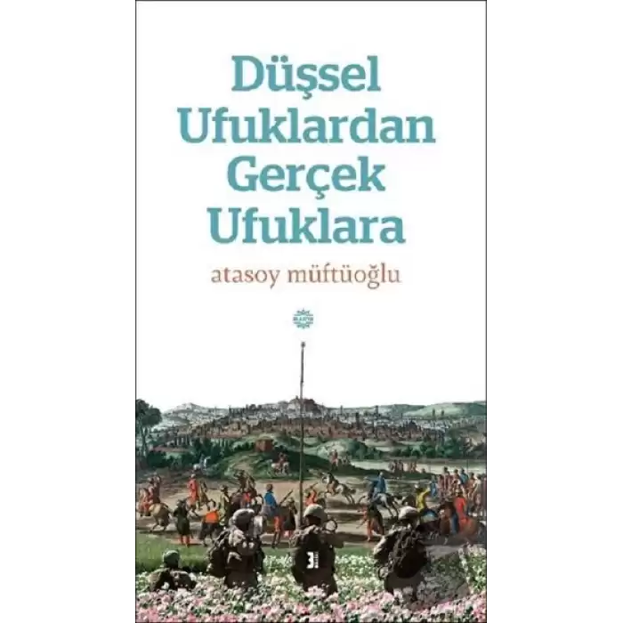 Düşsel Ufuklardan Gerçek Ufuklara