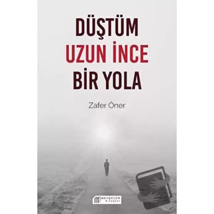 Düştüm Uzun İnce Bir Yola