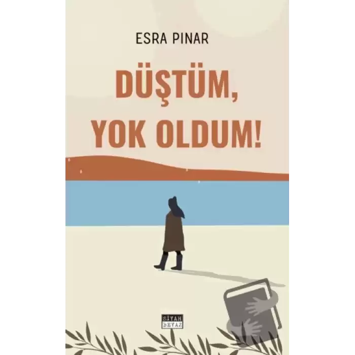 Düştüm, Yok Oldum!