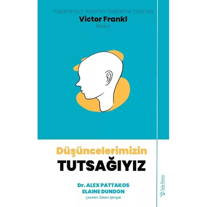 Düşüncelerimizin Tutsağıyız