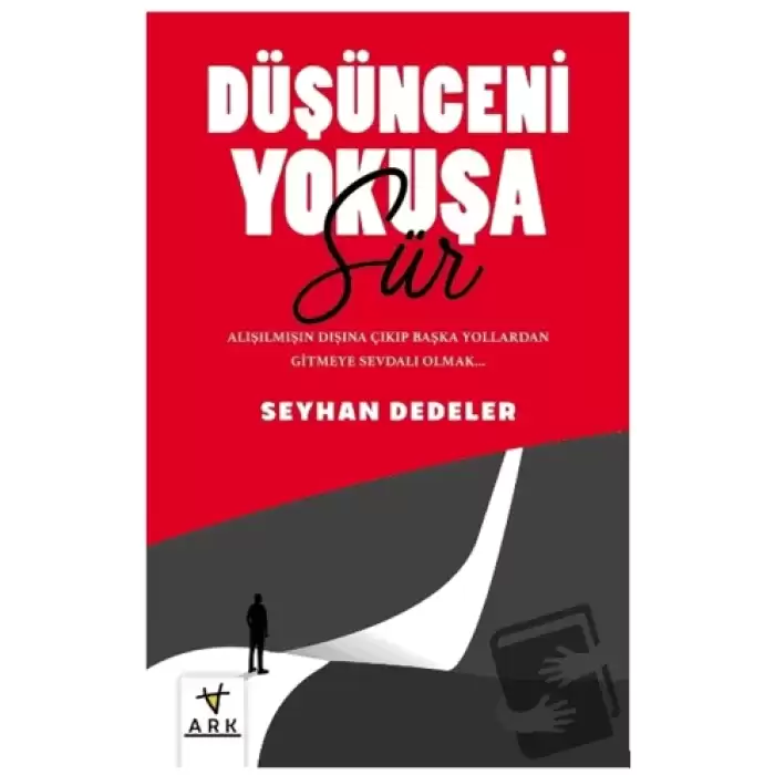 Düşünceni  Yokuşa Sür!