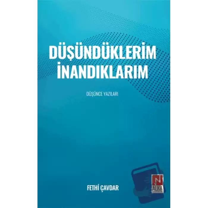 Düşündüklerim İnandıklarım