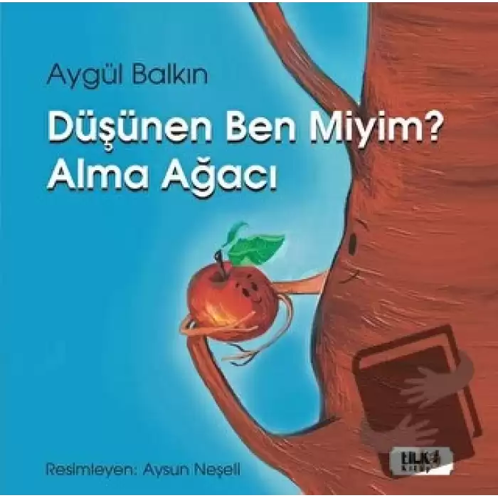 Düşünen Ben miyim? Alma Ağacı