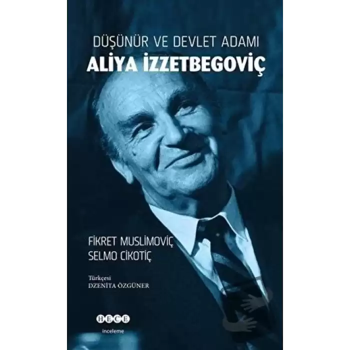 Düşünür ve Devlet Adamı Aliya İzzetbegoviç