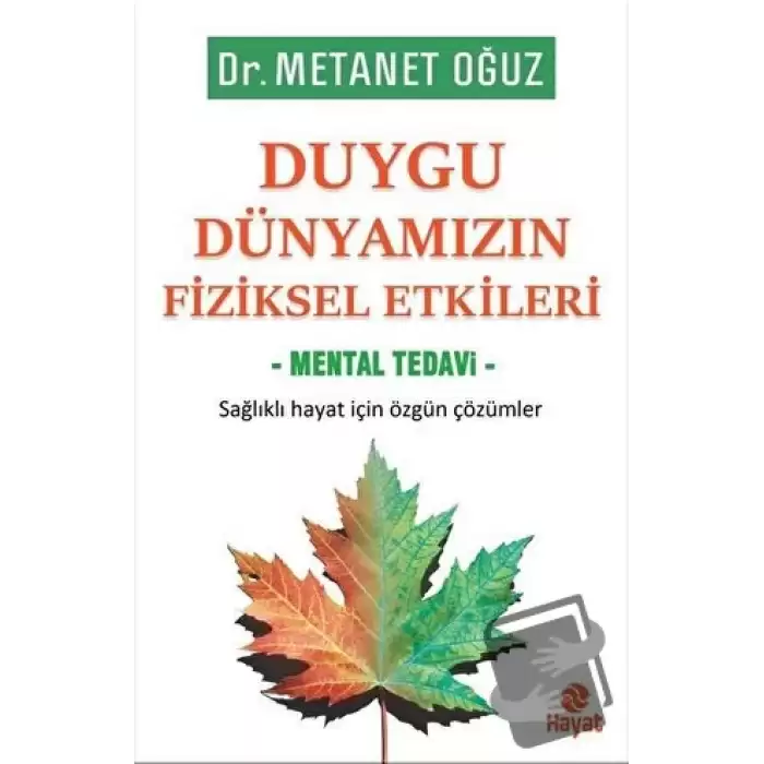 Duygu Dünyamızın Fiziksel Etkileri - Mental Tedavi